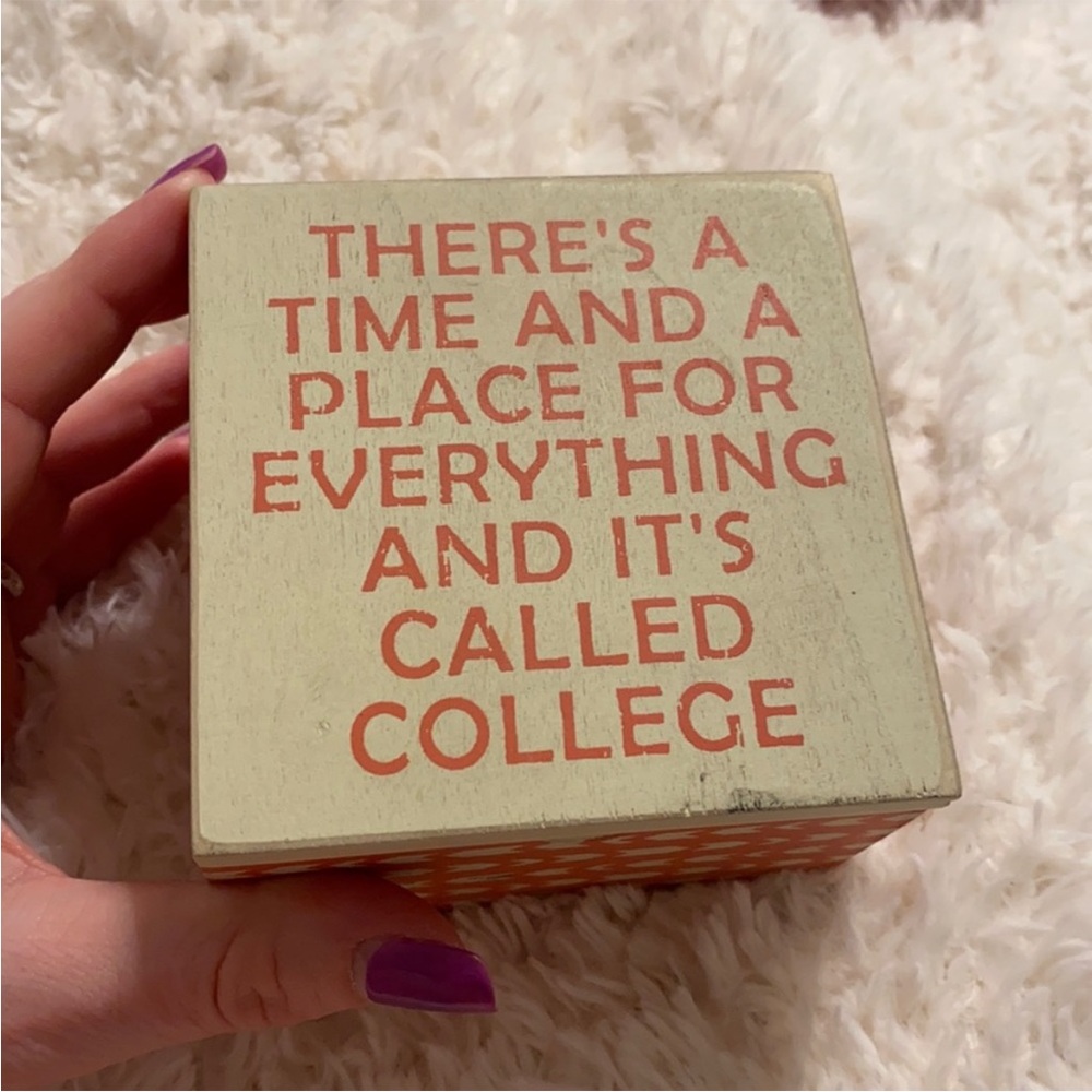 There’s a time and a place for everything and it’s called college decorative box
